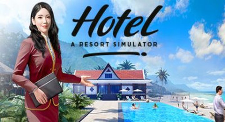 酒店：度假村模拟 v1.0.0 Hotel: A Resort Simulator 酒店生涯：模拟度假村-下载-游戏本体-绿色免安装-解压即玩~